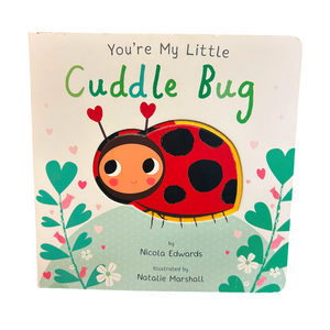 You’re My Little Cuddle Bug board book