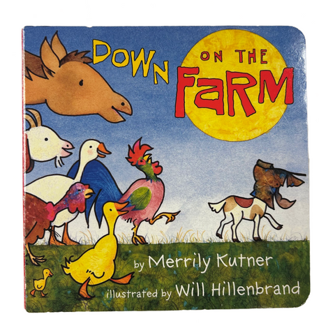 Down On the Farm by Merrily Kutner