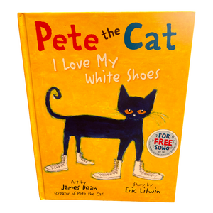 Pete the Cat I Love My White Shoes book